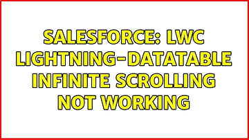 Salesforce: LWC lightning-datatable Infinite Scrolling Not Working