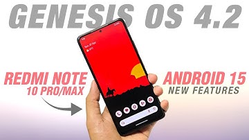 Genesis OS 4.2 Official For Redmi Note 10 Pro/Max | Android 15 | New Features & Security Update