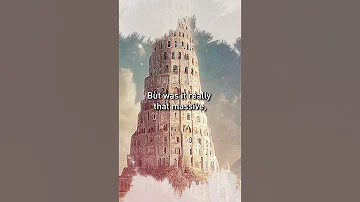 How Tall Was The Tower Of Babel And How It Was Built Shorts 