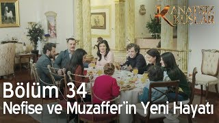 Kanatsız Kuşlar 34. Bölüm - Nefise Ve Muzafferin Yeni Hayatı