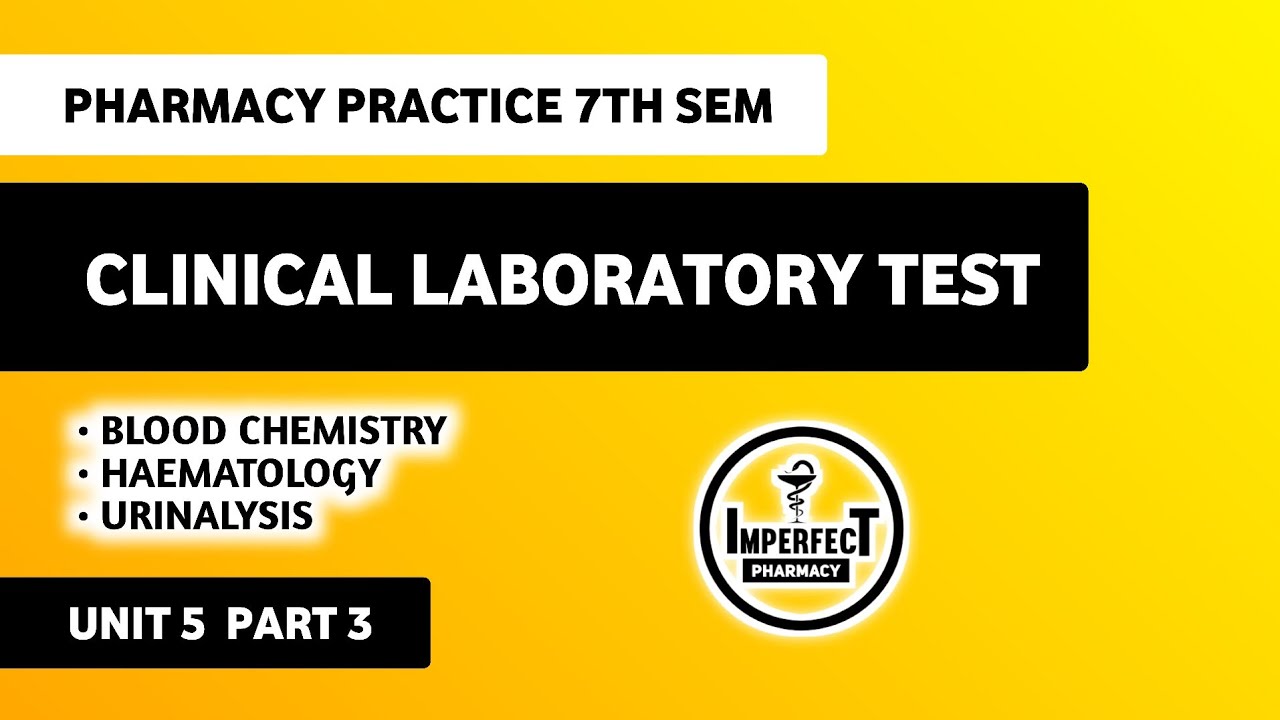 Interpretation Of Clinical Laboratory Tests | Unit Pharmacy Practice B Pharm 7th Semester 