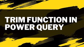 Trim Function in Power Query || Usage of Trim Function in Power Query