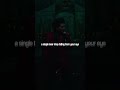 The weeknd  save your tears sped up lyrics