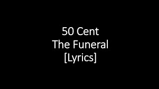 50 Cent - The Funeral [Lyrics]