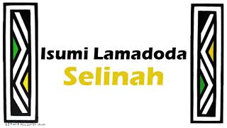 Isumi Lamadoda - Selinah