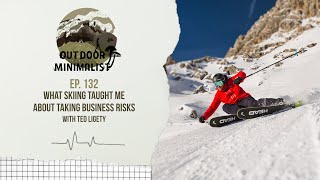 132. What Skiing Taught Me About Taking Business Risks with Ted Ligety