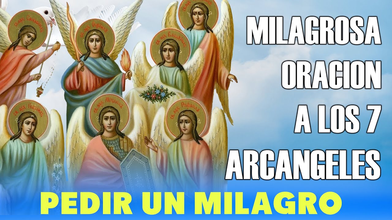 MILAGROSA ORACIÓN A LOS 7 ARCÁNGELES PARA PEDIR UN MILAGRO | MUY