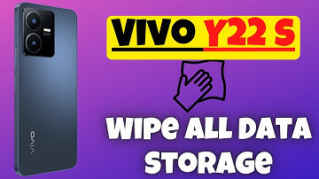 Vivo Y22s Wipe all Data, Storage