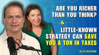 Full Show: Are You Richer Than You Think? and This Little-Known Strategy Can Save You a Ton in Taxes