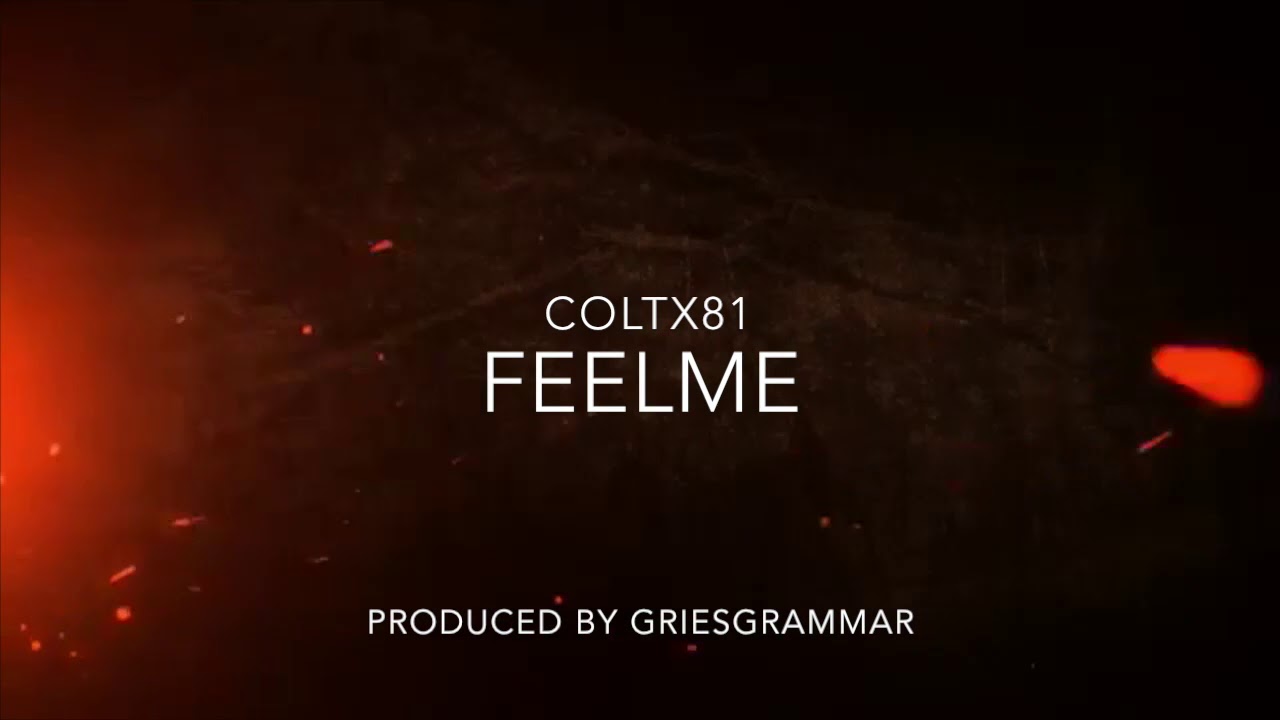 Watch COLTx81 - FeelMe [Prod. by Greisgrammar) on YouTube Watch COLTx81 - FeelMe [Prod. by Greisgrammar) on YouTube