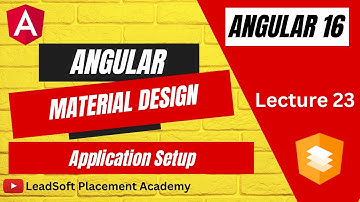 Lecture 23 - Angular Material Design | Set up Material Design in Angular App | #leadsoft #angular16