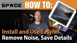 How to Reduce Noise for Astrophotography and Save Detail in One Click with EasyNR