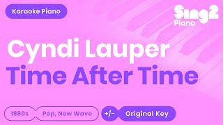 Time After Time Karaoke | Cyndi Lauper (Piano Karaoke)