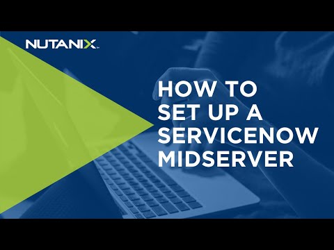 Set up a ServiceNOW MidServer on Nutanix