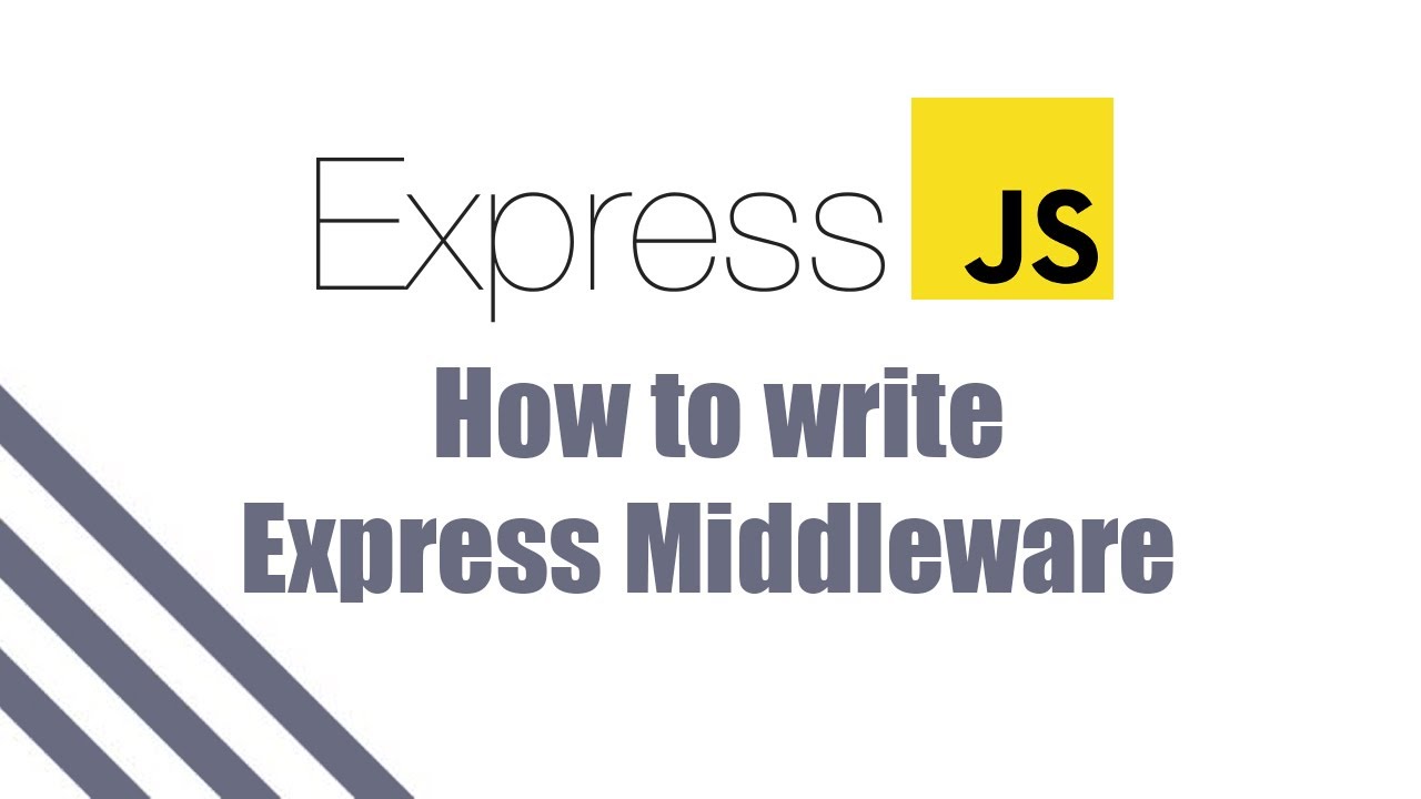 NodeJS (Express) - How to Write Express Middleware