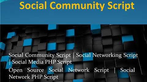 Social Community Script | Social Networking Script | Social Media PHP Script
