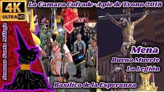 A PIE DE TRONO 2018: BUENA MUERTE (MENA). LA LEGIÓN. BASÍLICA ESPERANZA. S. SANTA MÁLAGA.  UHD 4K