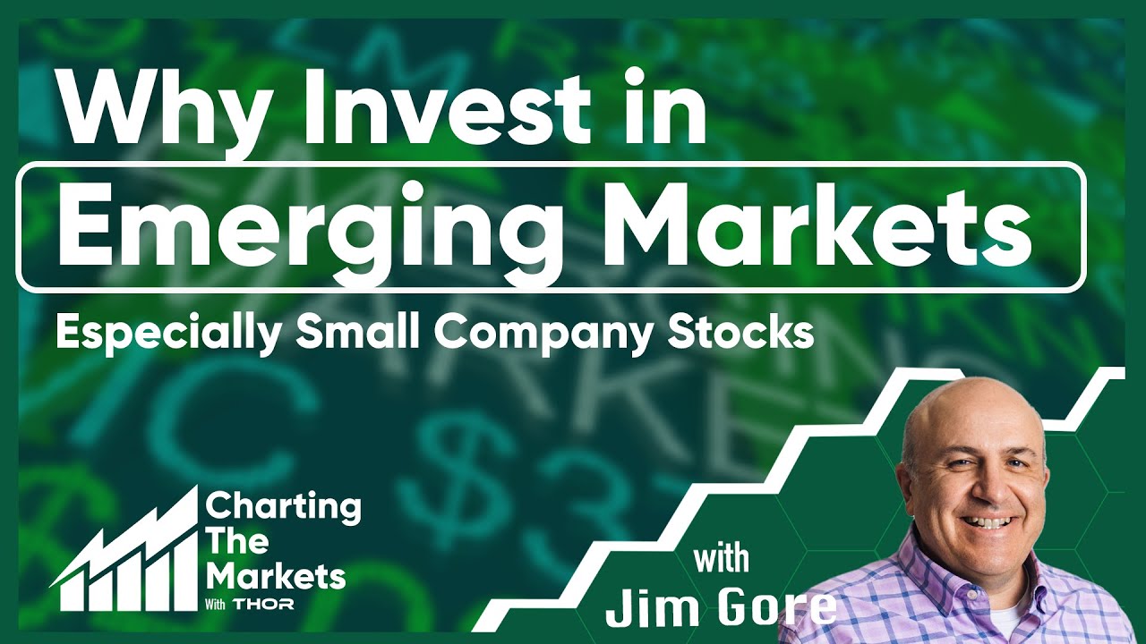 Why Invest in Emerging Markets – Especially Small Company Stocks - YouTube