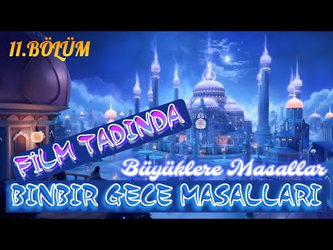 FİLM TADINDA BİNBİR GECE MASALLARI 11.BÖLÜM-Büyüklere Masallar-Sesli Kitap-Masal-Peri Mia Masalları