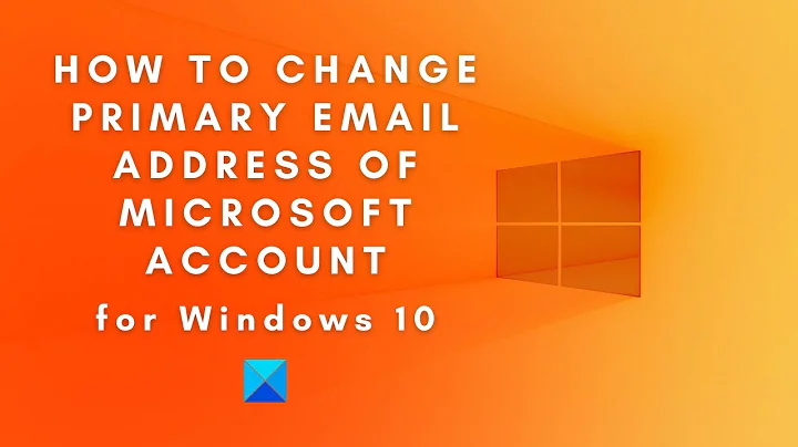 How to change Primary email address of Microsoft Account for Windows 10