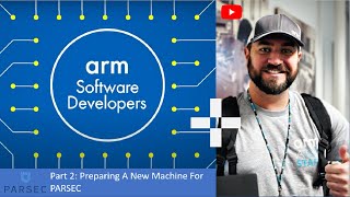 PARSEC Demo Series, Part 2 - Preparing A New Machine For PARSEC