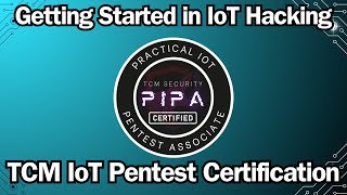 Getting Started in IoT Hacking - TCM IoT Pentest Certification