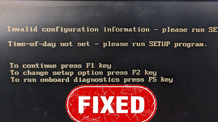 Lỗi invalid configuration information please run setup program năm 2024