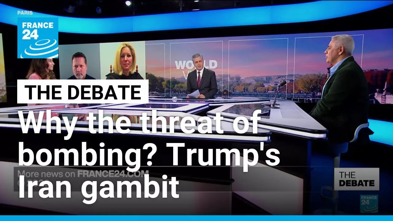 Why the threat of bombing campaign? Trump's Iran gambit • FRANCE 24 English