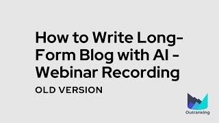 How to Write a Long Form Blog with AI - Webinar Recording