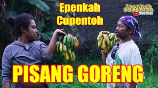 EPEN CUPEN  -  PISANG GORENG