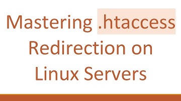 Mastering .htaccess Redirection on Linux Servers