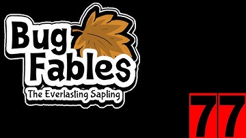 Bug Fables - Part 77 | No Commentary