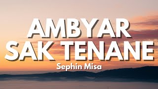 Sephin Misa - Ambyar Sak Tenane | Opo Aku Sing Kurang Sayang (Official Music Video Lyric)