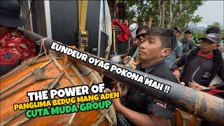 THE POWER OF PANGLIMA BEDUG MANG ADEN BIKIN EUNDEUR OYAG ‼️ CUTA MUDA GROUP 