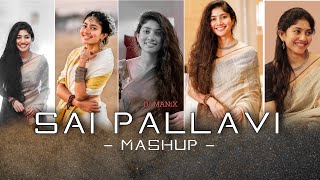 BEST OF SAI PALLAVI MASHUP DJ MANiX @manish_0817