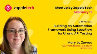 Mary Jo Zervas - Building an Automation Framework Using SpecFlow for UI and API Testing