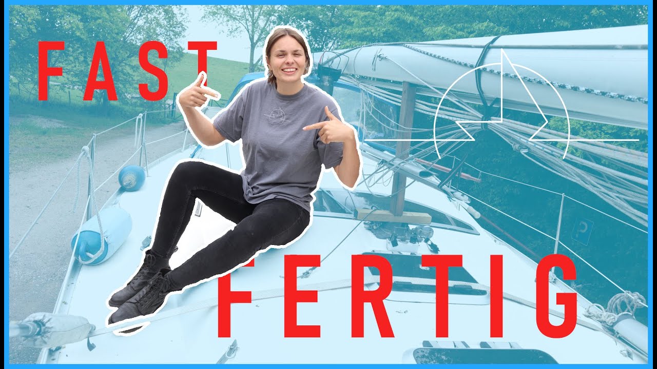 Die letzten Arbeiten am Segelboot | Startklar fürs segeln | annaundmalin segeln #21