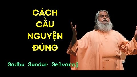 Sứ Điệp: Cách Cầu Nguyện Đúng Để Chúa Đáp Lời🙏 Sadhu Sundar Selvaraj