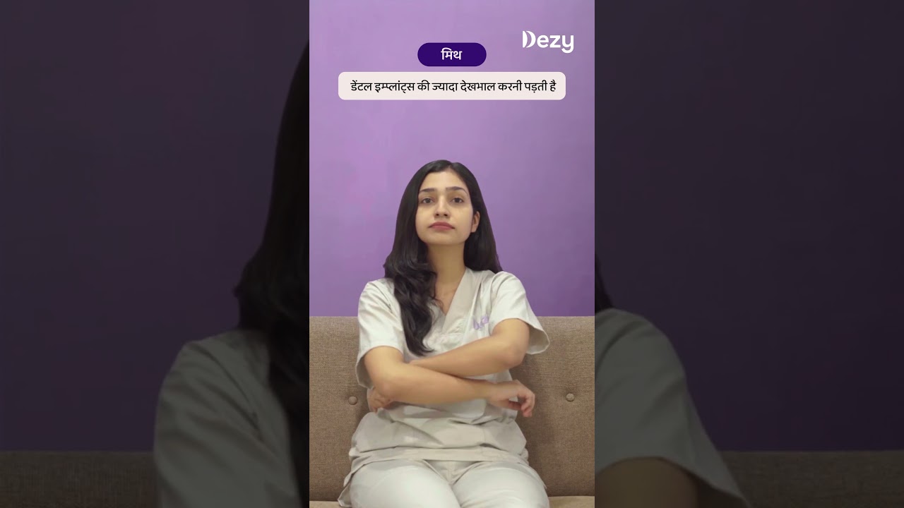 Dental Implants Myths and Facts Explained in Hindi By Dezy Dentist