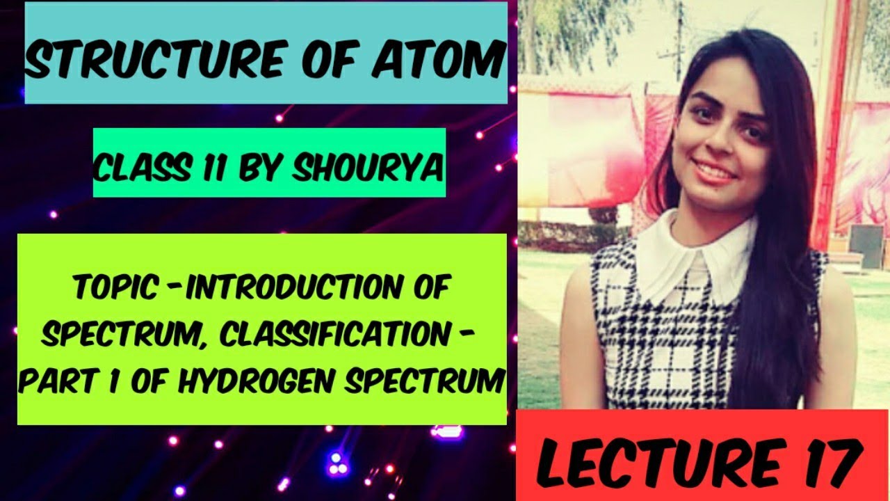 Hydrogen spectrum - part 1, lecture 17, chapter - structure of atom ...