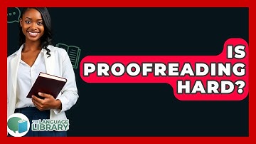 Is Proofreading Hard? - The Language Library