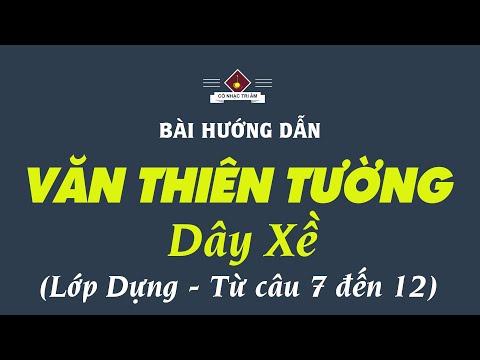 Bài hướng dẫn: VĂN THIÊN TƯỜNG - LỚP DỰNG | DÂY XỀ | Cổ Nhạc Tri Âm