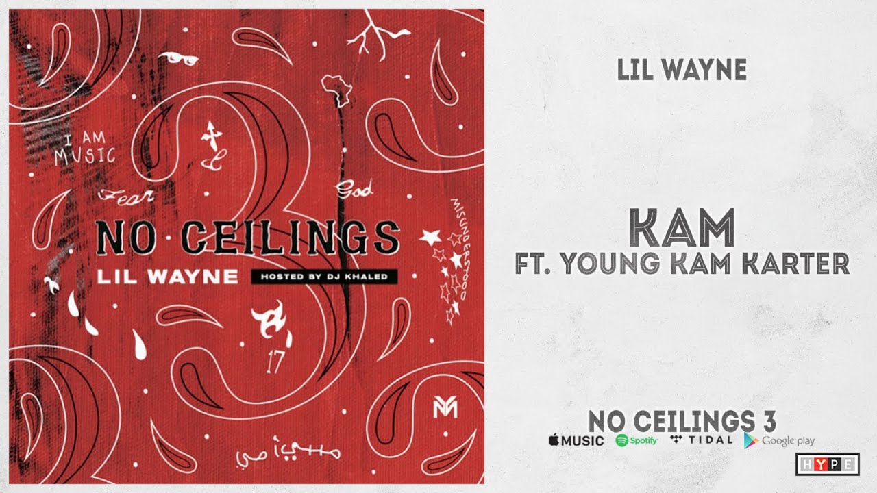 Lil Wayne - "Kam" Ft. Young Kam Karter (No Ceilings 3)