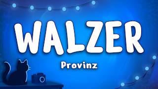 Provinz - Walzer (Lyrics)