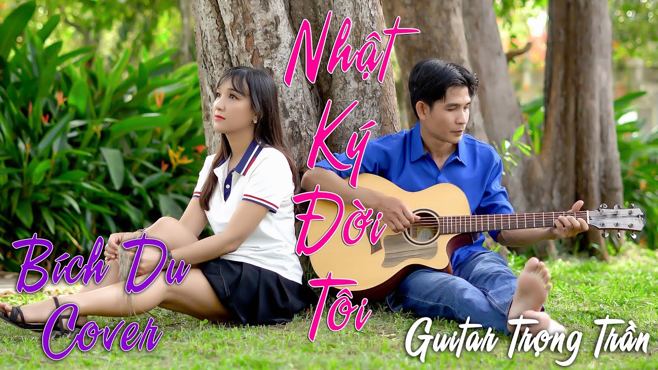 Nhật Ký Đời Tôi Bích Du Cover, Trọng Trần Guitar