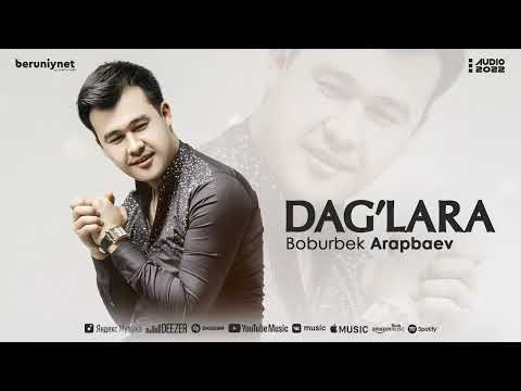 Boburbek Arapbaev - Dag'lara (Audio 2022)