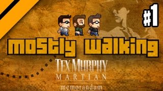 Mostly Walking - Tex Murphy: Martian Memorandum - P1