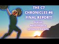 C7 CHRONICLES #6: FINAL REPORT!