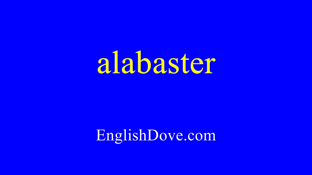 How to pronounce alabaster in American English.