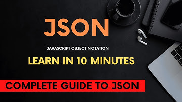 Learn JSON Step-by-Step from Scratch in 10 Minutes - Serialization & Deserialization explained